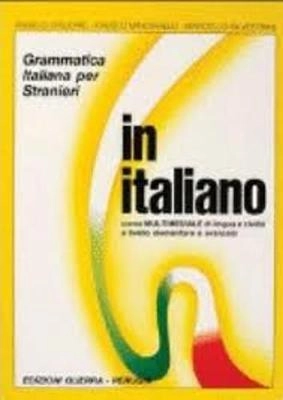 In italiano : corso multimediale di lingua e civiltà a livello elementare e avanzato : grammatica Italiana per stranieri; Angelo Chiuchiù; 1990