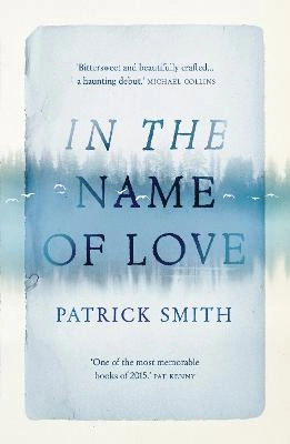 In the Name of Love; Patrick Smith; 2016