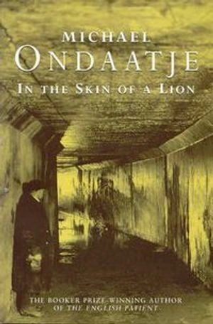 In the skin of a lion; Michael Ondaatje; 1988