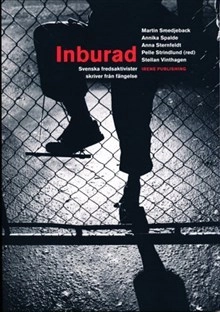 Inburad : Svenska fredsaktivister skriver från fängelse; Martin Smedjeback, Annika Spalde, Anna Sternfeldt, Stellan Vinthagen, Pelle Strindlund; 2015