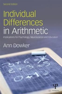 Individual differences in arithmetic : implications for psychology, neuroscience and education; Ann Dowker; 2019