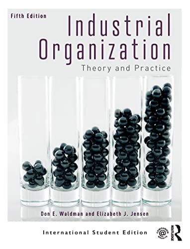 Industrial organization : theory and practice; Don E. Waldman; 2019