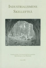 Industrialismens Skellefteå; Torbjörn Danell, Sven Gaunitz, Ulf Lundström; 2002