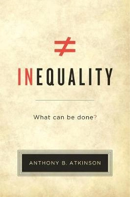 Inequality; Anthony B Atkinson; 2015