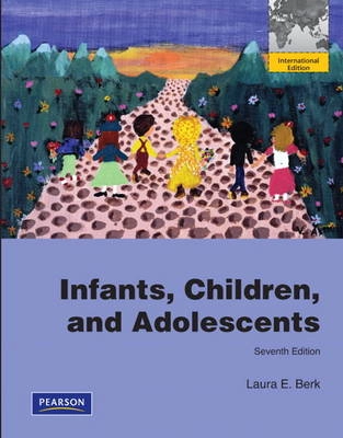 Infants, Children, and Adolescents; Laura E. Berk; 2010