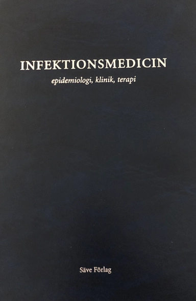 Infektionsmedicin epidemiologi, klinik, terapi; Sten Iwarson; 2014