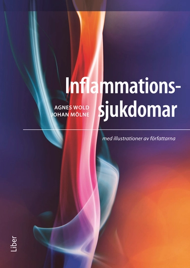 Inflammationssjukdomar; Johan Mölne, Agnes Wold; 2012