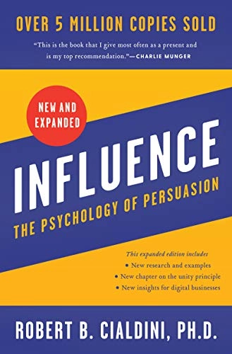 Influence, new and expanded : the psychology of persuasion; Robert B Cialdini; 2021