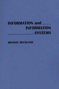 Information and information systems; Michael Keeble Buckland; 1991