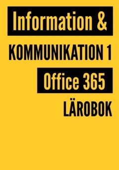 Information och kommunikation : office 365 - fakta och övningar; Meg Marnon; 2022