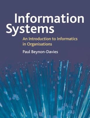 Information Systems an Introduction to Informatics in Organizations; Paul Beynon-Davies; 2003