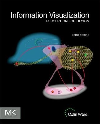 Information visualization : perception for design; Colin Ware; 2012