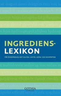 Ingredienslexikon : för överkänsliga mot gluten, laktos, mjölk- och sojaprotein; Svenska Celiakiförbundet; 2012