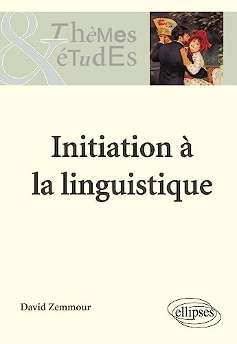 Initiation a la linguistique; David Zemmour; 2008