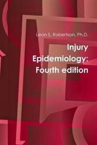 Injury Epidemiology; Ph D Robertson Leon S; 2015