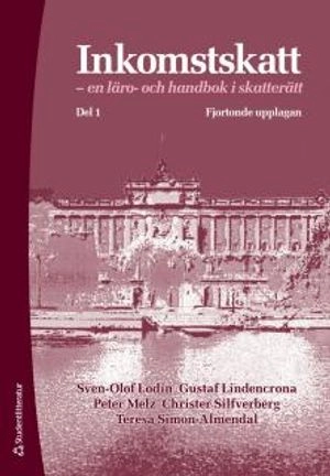 Inkomstskatt D. 1 :  en läro- och handbok i skatterätt; Sven-Olof Lodin, Gustaf Lindencrona, Peter Melz, Christer Silfverberg, Teresa Simon Almendal; 2013