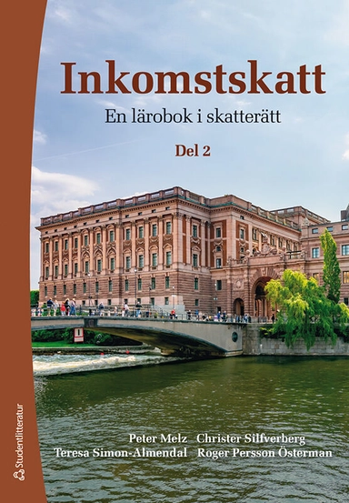 Inkomstskatt del 2 - En lärobok i skatterätt; Peter Melz, Christer Silfverberg, Teresa Simon-Almendal, Roger Persson Österman; 2025