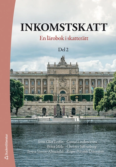 Inkomstskatt : en lärobok i skatterätt. Del 2; Sven-Olof Lodin, Gustaf Lindencrona, Peter Melz, Christer Silfverberg, Teresa Simon-Almendal, Roger Persson Österman; 2021