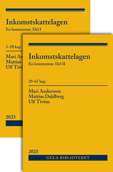 Inkomstskattelagen : En kommentar. Del I och del II; Mari Andersson, Mattias Dahlberg, Ulf Tivéus; 2023