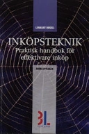 Inköpsteknik: praktisk handbok för effektivare inköp; Lennart Rosell; 2001