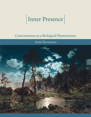 Inner Presence: Consciousness as a Biological Phenomenon; Antti Revonsuo; 2006