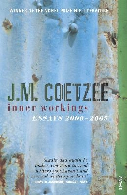 Inner workings : literary essays 2000-2005; J. M. Coetzee; 2007