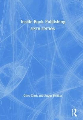 Inside book publishing; Giles Clark; 2020