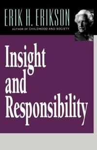 Insight and Responsibility; Erik H Erikson; 1995