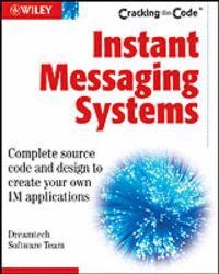 Instant Messaging Systems: Cracking the CodeTM; Dreamtech Software Team; 2002