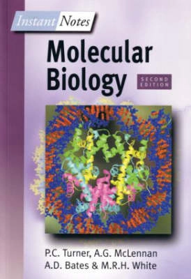 Instant Notes In Molecular Biology; Phil Turner, Alexander McLennan, Andy Bates, Michael White, Phil Turner; 2000