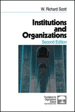 Institutions and Organizations; W Richard Scott; 2001