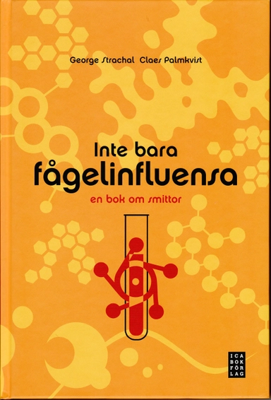 Inte bara fågelinfluensa : en bok om smittor; Claes Palmkvist, George Strachal; 2007