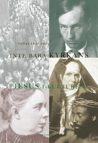 Inte bara kyrkans : Jesus i kulturen; Tomas Fransson; 2012