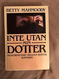 Inte utan min dotter; Betty Mahmoody; 1989