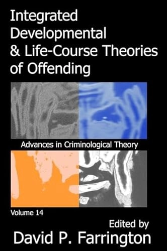 Integrated Developmental and Life-course Theories of Offending; David P Farrington; 2017