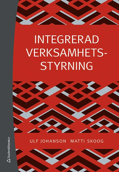 Integrerad verksamhetsstyrning; Ulf Johanson, Matti Skoog; 2015