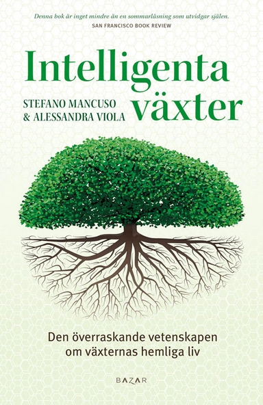 Intelligenta växter; Stefano Mancuso, Alessandra Viola; 2018