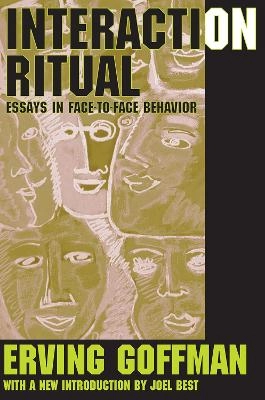 Interaction ritual : essays in face-to-face behavior; Erving Goffman; 2005