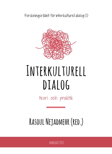 Interkulturell dialog, teori och praktik; Rasoul Nejadmehr; 2018