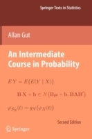 Intermediate Course in Probability; Allan Gut; 2009