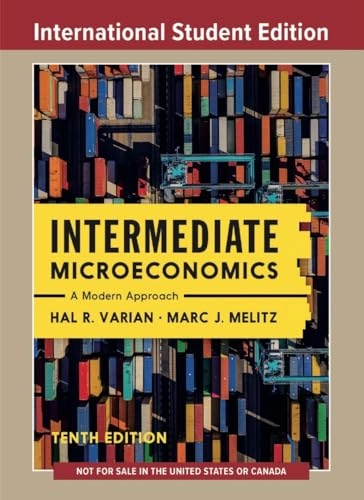 Intermediate Microeconomics; Hal R Varian, Marc Melitz; 2024