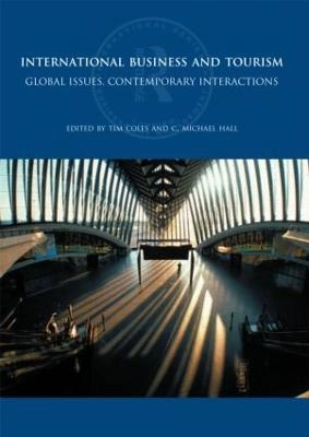 International business and tourism; Tim Coles, Colin Michael Hall; 2008