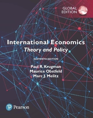 International Economics: Theory and Policy, Global Edition; Maurice Obstfeld, Paul R. Krugman, Marc Melitz; 2018