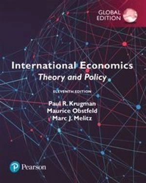 International Economics: Theory and Policy, Global Edition; Paul R. Krugman, Maurice Obstfeld, Marc Melitz; 2017