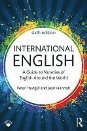 International English : a guide to varieties of English around the world; Peter Trudgill; 2017