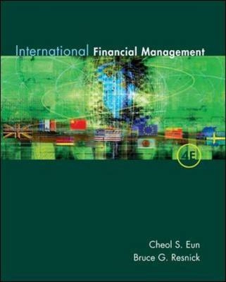 International Financial ManagementMcGraw-Hill/Irwin series in finance, insurance, and real estate; Cheol S. Eun, Bruce G. Resnick; 2007