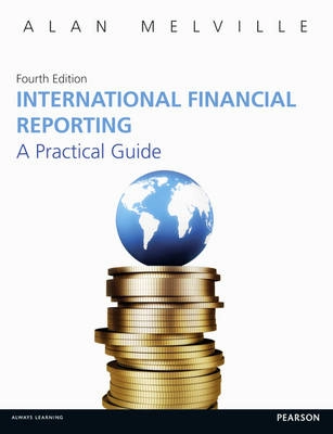 International financial reporting : a practical guide; Alan Melville; 2014