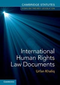 International Human Rights Law Documents; Urfan Khaliq; 2018