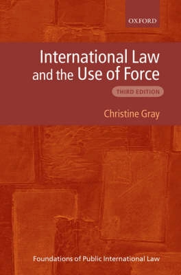 International law and the use of force; Christine Gray; 2008