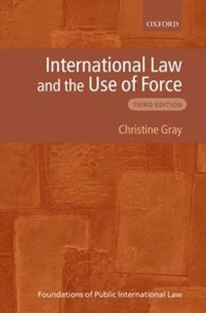 International Law and the Use of Force; Gray Christine; 2008